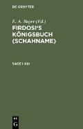 Firdosi's K?nigsbuch (Schahname), Sage I-XIII