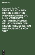 ?ber die von den Herrn Geheimen Medizinalrath Dr. Link verfasste Antikritik meiner Beurtheilung der neuen preussischen Pharmakop?e von 1827