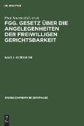 ?? 35 Bis 166: Fgg - Gesetz ?ber Die Angelegenheiten Der Freiwilligen Gerichtsbarkeit Mit Nebengesetzen Und Bundes- Und Landesrechtli