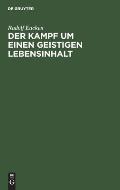 Der Kampf Um Einen Geistigen Lebensinhalt: Neue Grundlegung Einer Weltanschauung