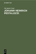 Johann Heinrich Pestalozzi: Seine Ideen in Systematischer W?rdigung