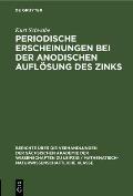 Periodische Erscheinungen Bei Der Anodischen Aufl?sung Des Zinks