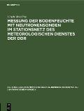 Messung Der Bodenfeuchte Mit Neutronensonden Im Stationsnetz Des Meteorologischen Dienstes Der DDR
