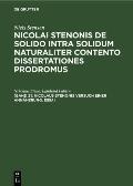 Nicolaus Stenonis Versuch Einer Ann?herung. Essai: Dem Essai Vorangestellt: Vorl?ufer Einer Dissertation ?ber Feste K?rper, Die Innerhalb Anderer Fest