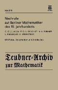 Nachrufe Auf Berliner Mathematiker Des 19. Jahrhunderts: C.G.J. Jacobi - P.G.L. Dirichlet - E.E. Kummer - L. Kronecker - K. Weierstrass
