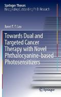 Towards Dual and Targeted Cancer Therapy with Novel Phthalocyanine-Based Photosensitizers
