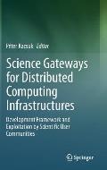 Science Gateways for Distributed Computing Infrastructures Development Framework & Exploitation by Scientific User Communities