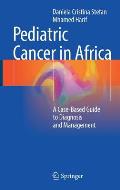 Pediatric Cancer in Africa: A Case-Based Guide to Diagnosis and Management