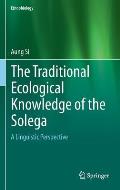 The Traditional Ecological Knowledge of the Solega: A Linguistic Perspective