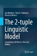 The 2-Tuple Linguistic Model: Computing with Words in Decision Making