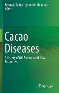 Cacao Diseases: A History of Old Enemies and New Encounters