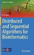 Distributed and Sequential Algorithms for Bioinformatics
