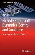 Flexible Spacecraft Dynamics, Control and Guidance: Technologies by Giovanni Campolo