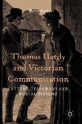 Thomas Hardy and Victorian Communication: Letters, Telegrams and Postal Systems