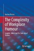 The Complexity of Workplace Humour: Laughter, Jokers and the Dark Side of Humour