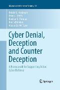Cyber Denial, Deception and Counter Deception: A Framework for Supporting Active Cyber Defense