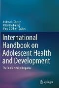 International Handbook on Adolescent Health and Development: The Public Health Response
