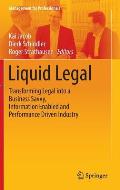 Liquid Legal: Transforming Legal Into a Business Savvy, Information Enabled and Performance Driven Industry