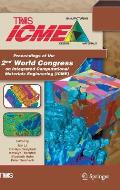 Proceedings of the 2nd World Congress on Integrated Computational Materials Engineering (Icme)