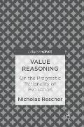 Value Reasoning: On the Pragmatic Rationality of Evaluation