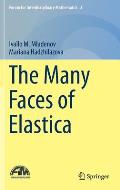 The Many Faces of Elastica