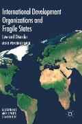 International Development Organizations and Fragile States: Law and Disorder