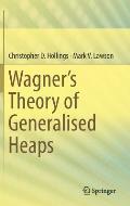 Wagners Theory of Generalised Heaps