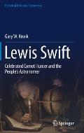 Lewis Swift: Celebrated Comet Hunter and the People's Astronomer
