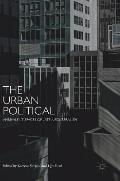 The Urban Political: Ambivalent Spaces of Late Neoliberalism