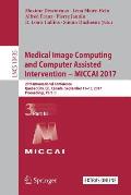 Medical Image Computing and Computer Assisted Intervention - Miccai 2017: 20th International Conference, Quebec City, Qc, Canada, September 11-13, 201