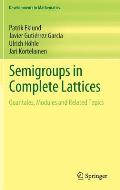 Semigroups in Complete Lattices: Quantales, Modules and Related Topics