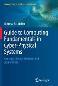 Guide to Computing Fundamentals in Cyber-Physical Systems: Concepts, Design Methods, and Applications