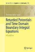Retarded Potentials and Time Domain Boundary Integral Equations: A Road Map