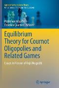 Equilibrium Theory for Cournot Oligopolies and Related Games: Essays in Honour of Koji Okuguchi
