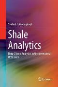 Shale Analytics: Data-Driven Analytics in Unconventional Resources