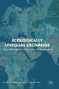 Ecologically Unequal Exchange: Environmental Injustice in Comparative and Historical Perspective
