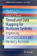 Thread and Data Mapping for Multicore Systems: Improving Communication and Memory Accesses