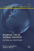 Shaping the EU Global Strategy: Partners and Perceptions
