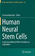 Human Neural Stem Cells: From Generation to Differentiation and Application