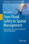 From Flood Safety to Spatial Management: Expert-Policy Interactions in Dutch and Us Flood Governance