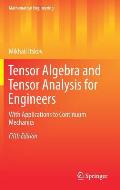 Tensor Algebra and Tensor Analysis for Engineers: With Applications to Continuum Mechanics