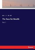 The Race for Wealth: Vol. I