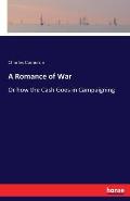A Romance of War: Or how the Cash Goes in Campaigning