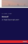 Beowulf: an Anglo-Saxon epic poem