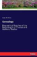 Genealogy: Biographical Sketches of the Descendants of Thomas and Anthony Thacher