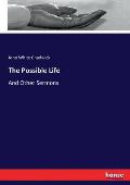 The Possible Life: And Other Sermons