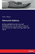Memorial Address: Delivered Before the Second Presbyterian church and society of Cincinnati, Sunday evening, April 28, 1872