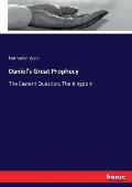 Daniel's Great Prophecy: The Eastern Question. The Kingdom