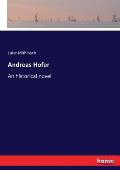 Andreas Hofer: An historical novel