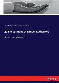 Quaint sermons of Samuel Rutherford: Hitherto unpublished
